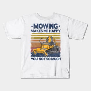 Mowing Makes Me Happy Funny Mower Lawn Mowing Gift Kids T-Shirt